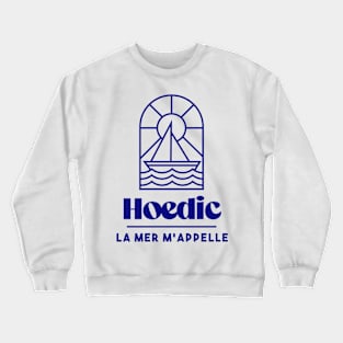 Hoedic the sea is calling me - Brittany Morbihan 56 Sea Holidays Beach Crewneck Sweatshirt